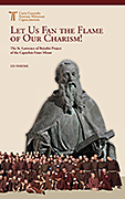 LET US FAN THE FLAME OF OUR CHARISM! The St. Lawerence of Brindisi Project of the Capuchin Friars Minor